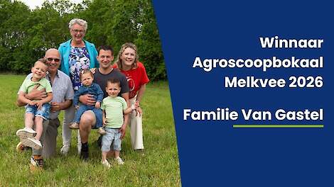 Familie Van Gastel wint de Agroscoopbokaal Melkvee 2026